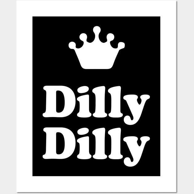 Dilly Dilly crown Wall Art by evermedia